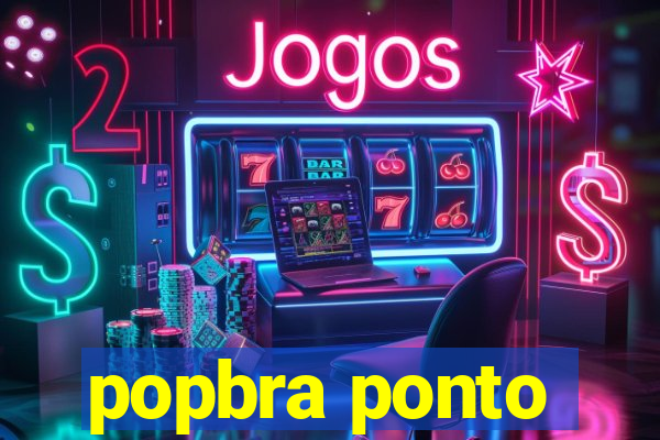 popbra ponto